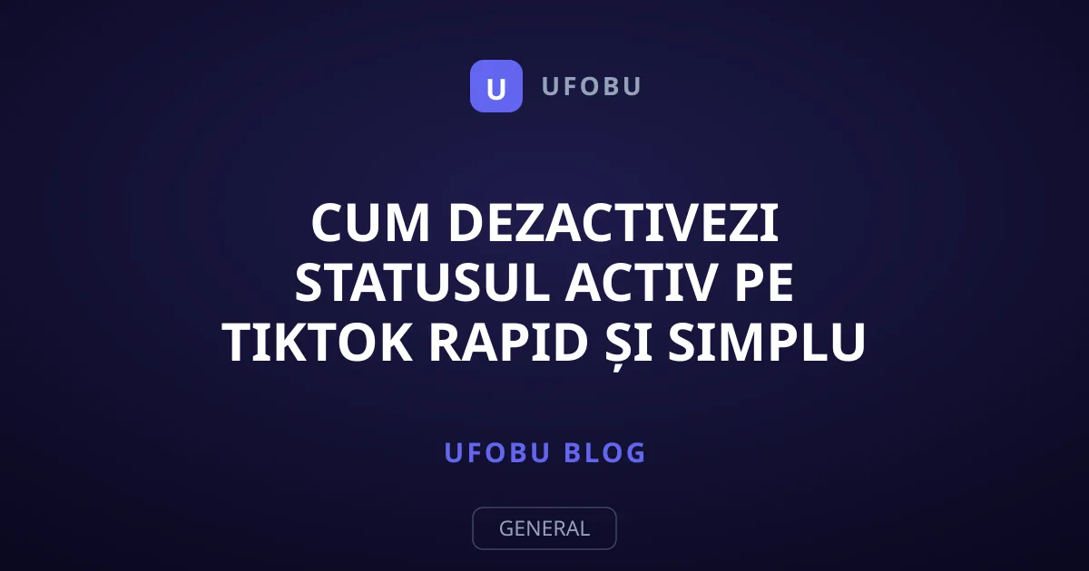 Cum dezactivezi statusul activ pe TikTok rapid și simplu